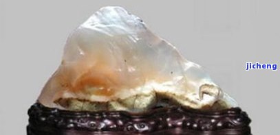内蒙古佘太玉石的品种、品质与功效全解析